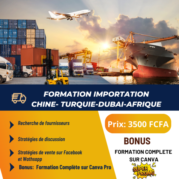 Devenez Expert en Importation Chine, Turquie, et Dubaï depuis l'Afrique